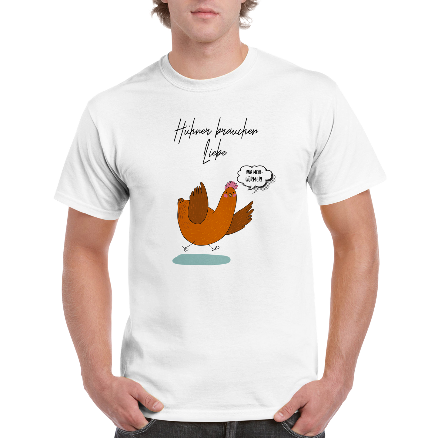 Hühner brauchen Liebe (und Mehlwürmer) Tshirt