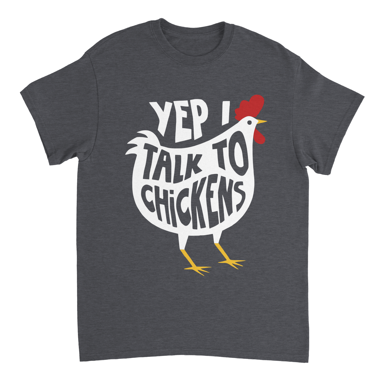 Yep I Talk To Chickens Hühner T-Shirt