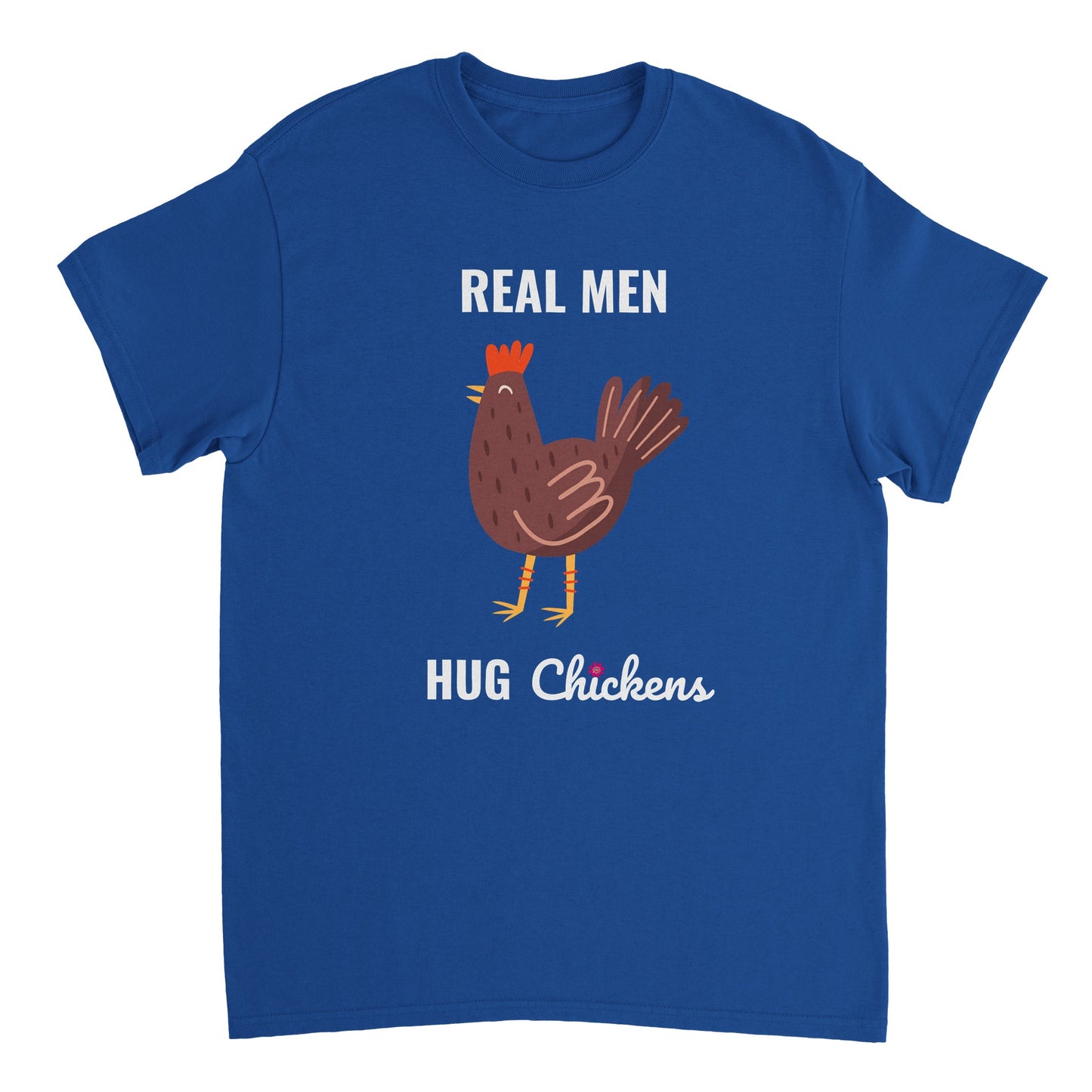 Real Men Hug Chickens Hühner T-Shirt