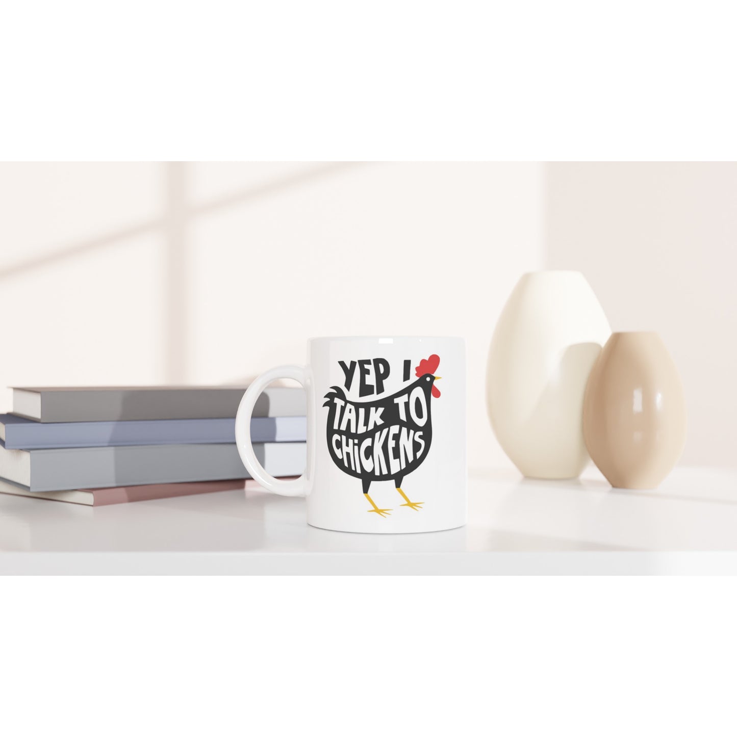 Yep I Talk To Chickens Tasse